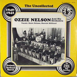 Ozzie Nelson And His Orchestra-The Uncollected Ozzie Nelson And His Orchestra 1940-42 LP