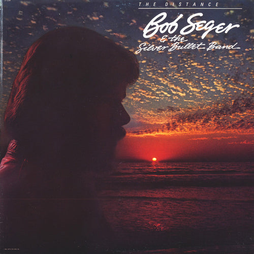 Bob Seger And The Silver Bullet Band-The Distance LP