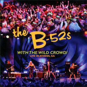 The B-52's-With The Wild Crowd! (Live In Athens, GA) CD