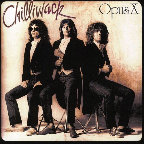 Chilliwack-Opus X LP