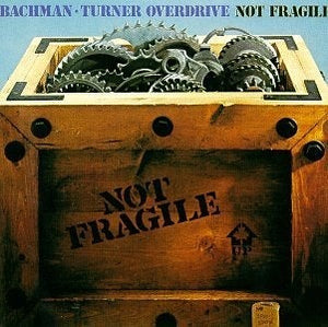 Bachman-Turner Overdrive-Not Fragile LP Final Sale
