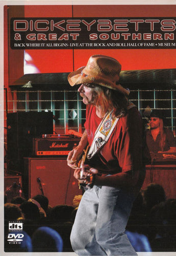 Dickey Betts & Great Southern-Back Where It All Begins - Live At The Rock And Roll Hall Of Fame + Museum 2xDVD