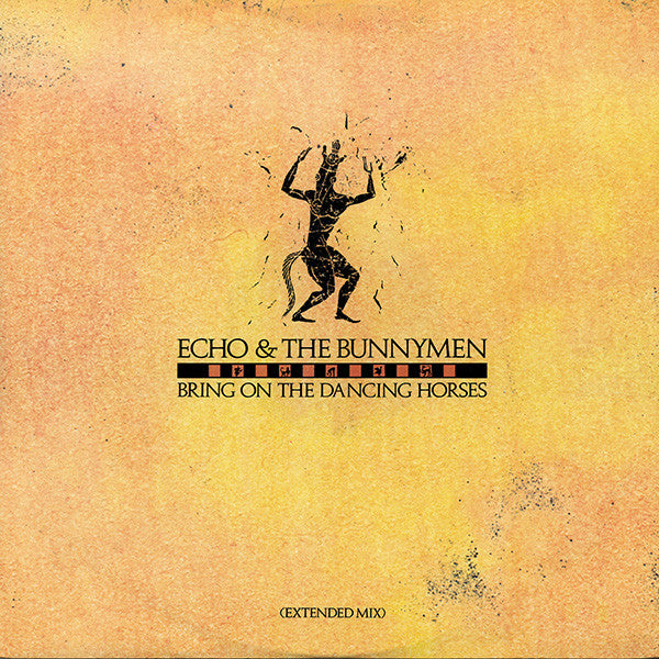 Echo & The Bunnymen-Bring On The Dancing Horses (Extended Mix) LP