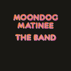The Band-Moondog Matinee LP