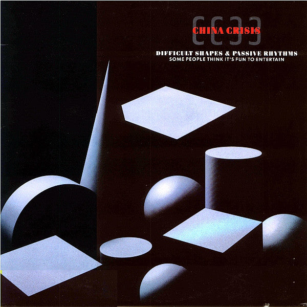 China Crisis-Difficult Shapes & Passive Rhythms - Some People Think It's Fun To Entertain LP
