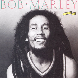Bob Marley-Chances Are Final Sale