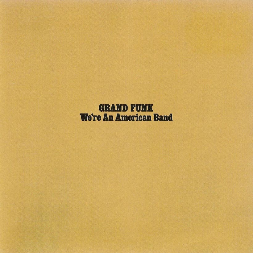 Grand Funk Railroad-We're An American Band Final Sale