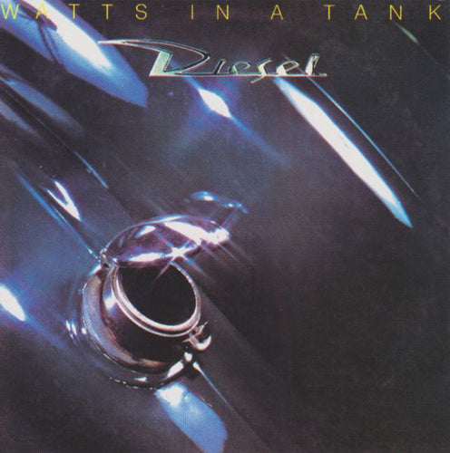 Diesel-Watts In A Tank LP