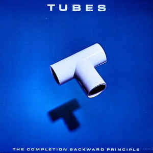 The Tubes-The Completion Backward Principle LP