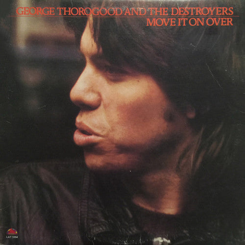 George Thorogood and the Destroyers-Move it on Over LP
