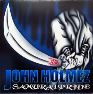 John Holmez-Samurai Pride LP Final Sale